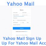 Yahoo Mail Sign Up – Sign Up For Yahoo Mail Account