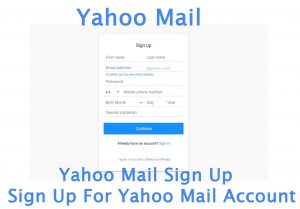 Yahoo Mail Sign Up - Sign Up For Yahoo Mail Account