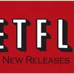 ﻿Netflix New Releases – How to Access Netflix New Releases