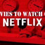 Movies to Watch on Netflix – www.Netflix.com