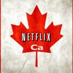 Netflix Ca – Netflix Canada – Netflix Account