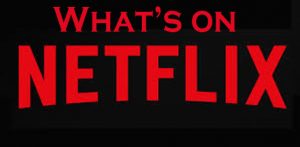 What’s on Netflix? - www.Netflix.com