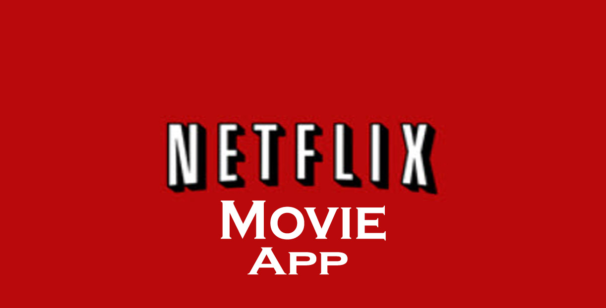 Netflix Movie App - www.Netflix.com