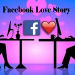 Facebook Love Story – Facebook Story | Facebook Account