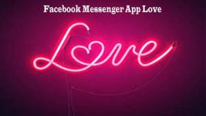 ﻿Facebook Messenger App Love