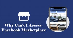 Why Can't I Access Facebook Marketplace - Facebook Buy and Sell