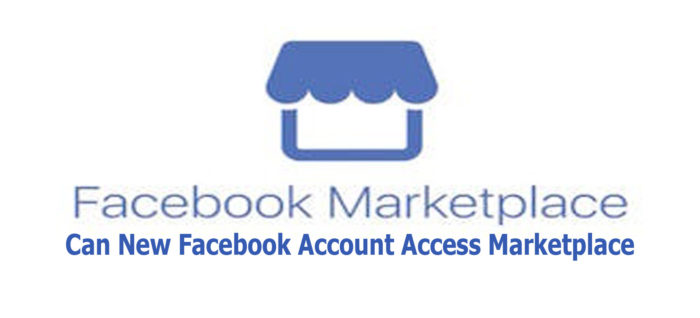 Can New Facebook Account Access Marketplace