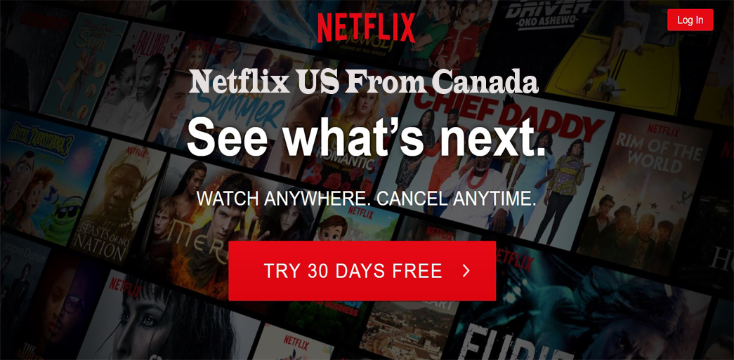 Netflix US From Canada - How to Get US Netflix in Canada