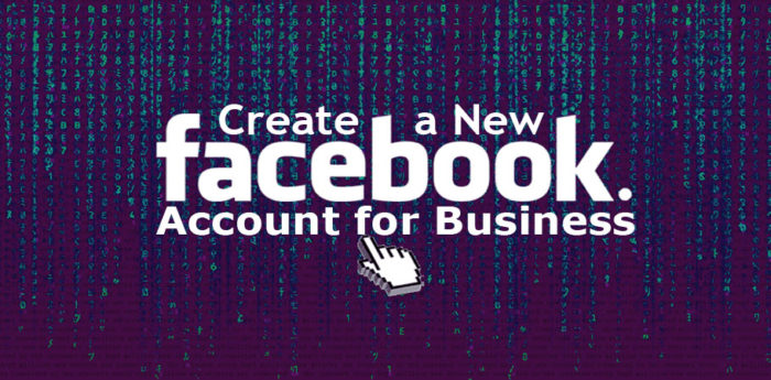 Create a New Facebook Account for Business - Facebook New Account