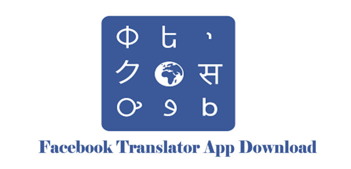 Facebook Translator App Download - Translator in Facebook