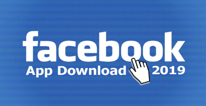 Facebook App Download 2019 - How to Download Facebook App 2019 for Free