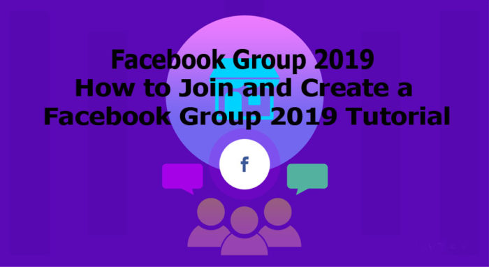 Facebook Group 2019 - How to Join and Create a Facebook Group 2019 Tutorial