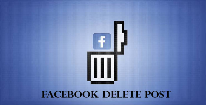 Facebook Delete Post - How to Delete your Facebook Post