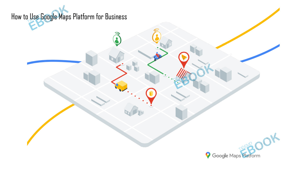 How to Use Google Maps Platform for Business
