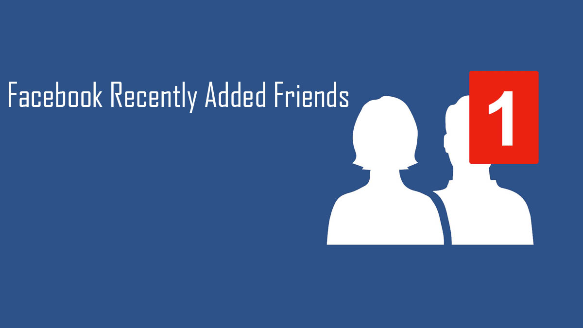 Facebook Recently Added Friends - Recently Added Friends Facebook | Facebook Friends