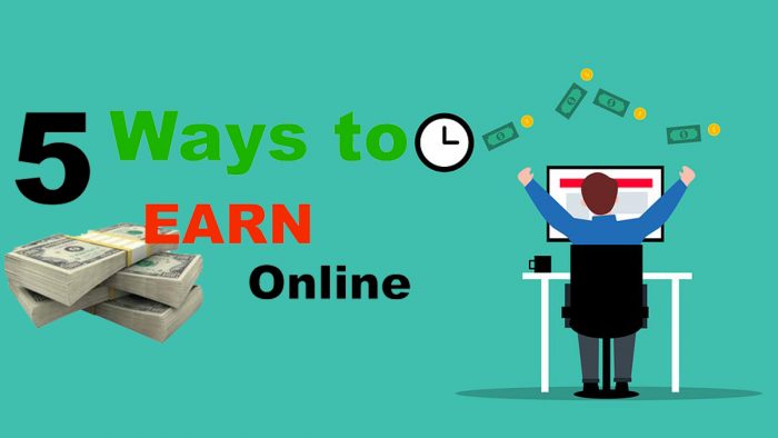 How to Make Money Online - 5 Ways You Can Make Money Online Right Now
