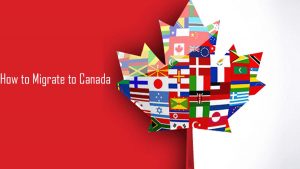 How to Migrate to Canada - 5 Easiest Way to Immigrate to Canada