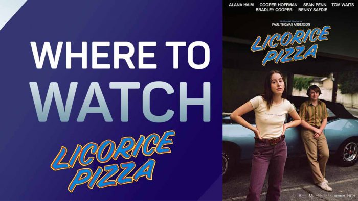 Where to Watch Licorice Pizza? - How to Watch Licorice Pizza