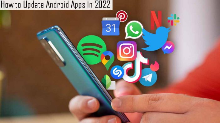 How to Update Android Apps In 2022