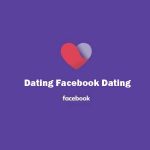 Dating Facebook Dating – Dating for Facebook – Facebook Dating for Marriage