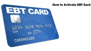 EBT Card Activate - How to Activate EBT Card