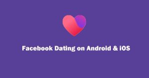 Facebook Dating on Android & iOS - Free Dating on Facebook Singles | Facebook Dating Features