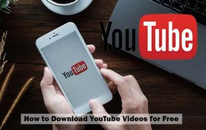 How to Download YouTube Videos for Free