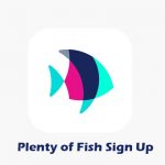 Plenty of Fish Sign Up – How to Sign up