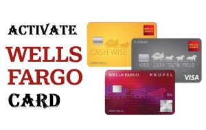 Activate Wells Fargo Card - How to Apply Online