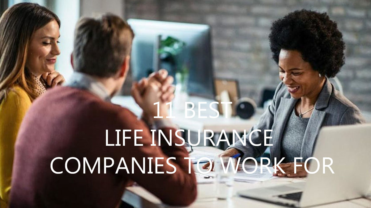 Best Life Insurance Companies To Work For