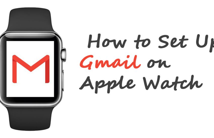 How to Set Up Gmail on Apple Watch