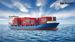 Sea Freight -What it is and How Does it Works