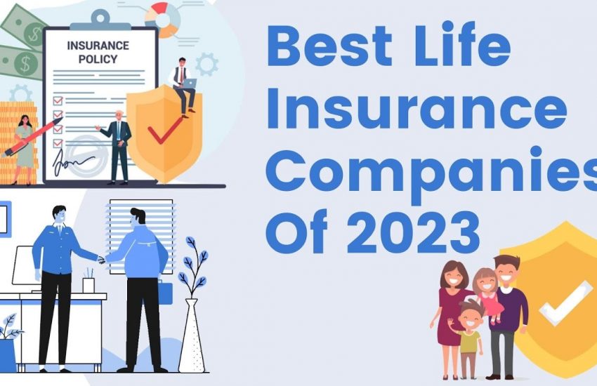 Best Life Insurance Companies For 2023 - How it Works