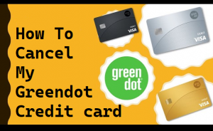 How to Cancel Green Dot Card - Cancel My Prepaid Visa Card