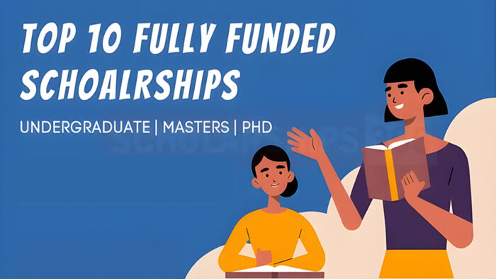 Top 10 Fully Funded Scholarships for International Students