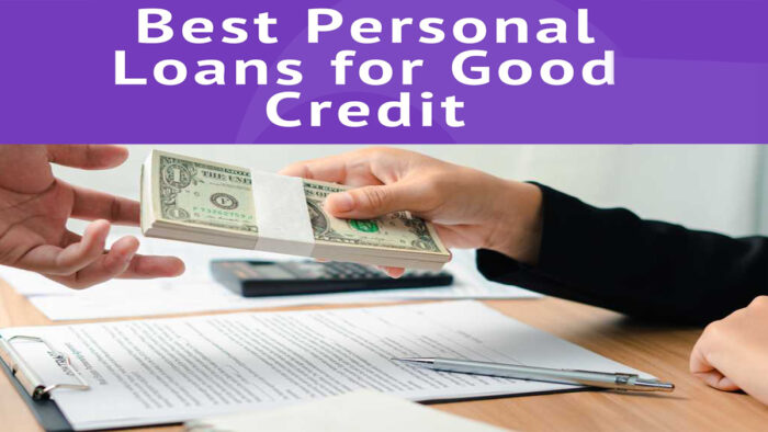 10 Best Personal Loans for Good Credit in 2024