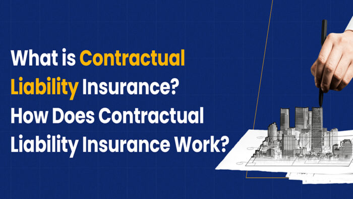 Contractual Liability Insurance: Meaning and How It Works