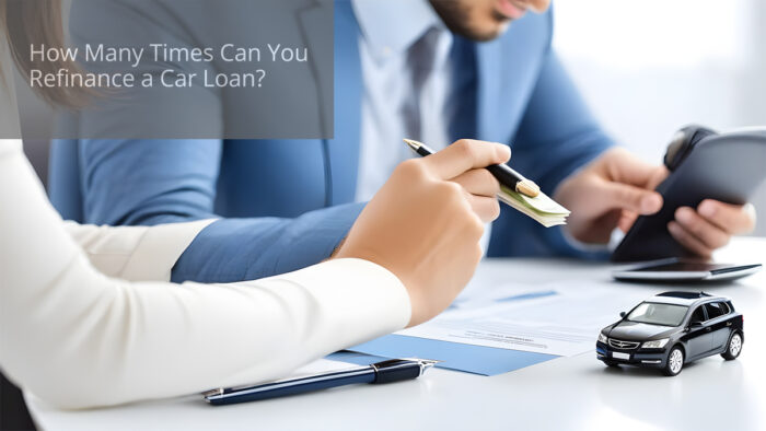 How Many Times Can You Refinance a Car Loan?