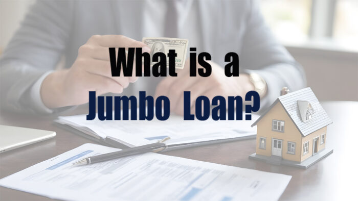 What is a Jumbo Loan?