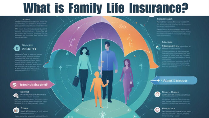 What is Family Life Insurance?