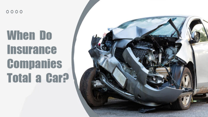 When Do Insurance Companies Total a Car?