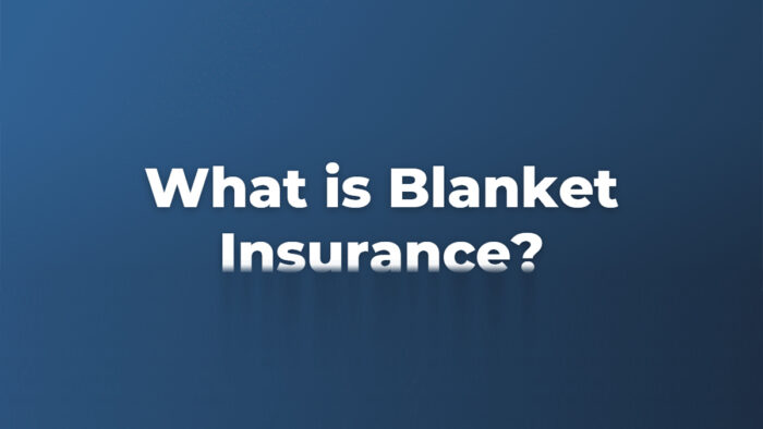 What is Blanket Insurance?