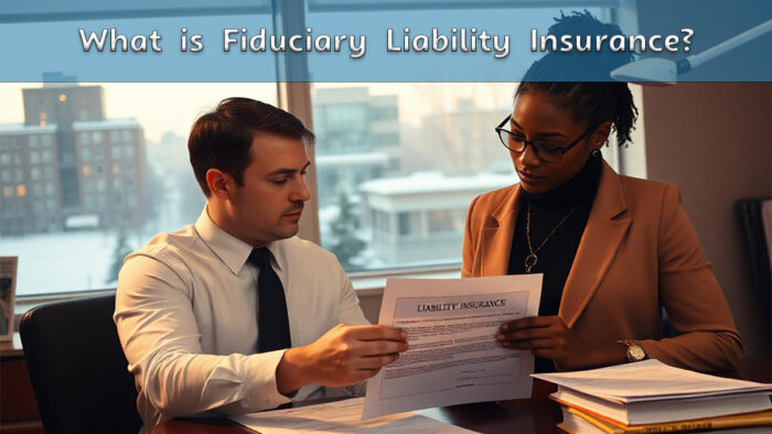 Fiduciary Liability Insurance: What It Is and What It Covers