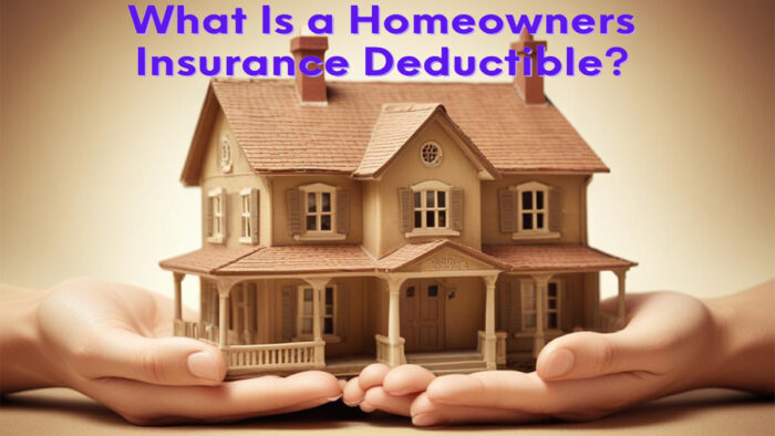 What is a Home Insurance Deductible?