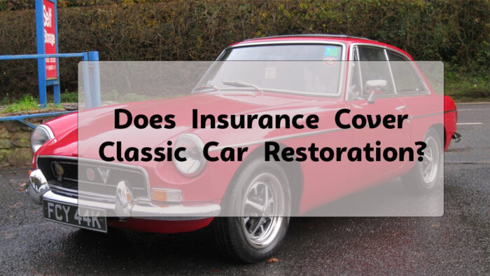 Does Insurance Cover Classic Car Restoration?